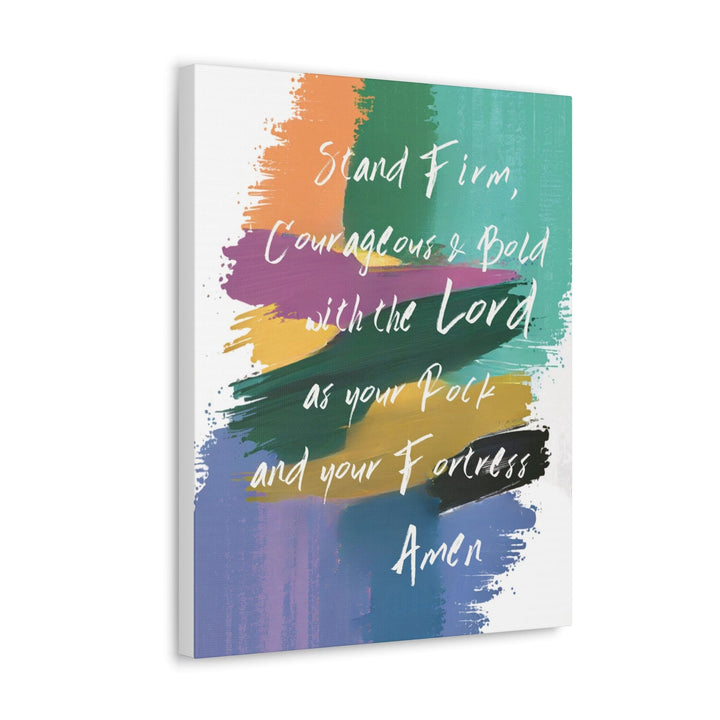 Canvas Wall Art Decor Stand Firm Couregeous & Bold with the Lord as your Rock