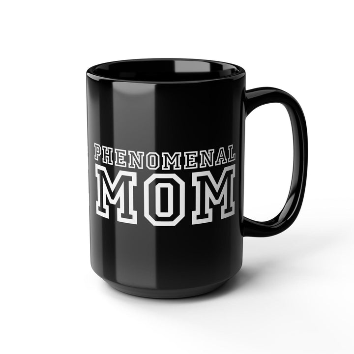 Ceramic Black Mug 15 Oz Phenomenal Mom Print - Decorative/Ceramic Mugs/15oz