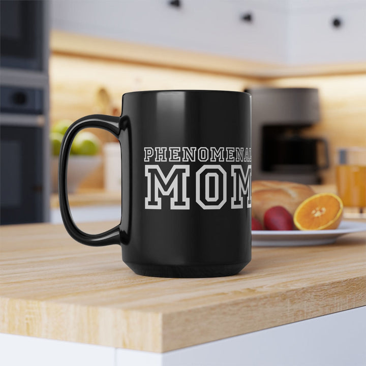 Ceramic Black Mug 15 Oz Phenomenal Mom Print - Decorative/Ceramic Mugs/15oz