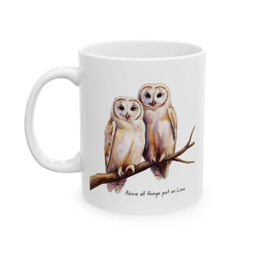 Ceramic Gift Mug - Two White Owls - Scripture Inspired - Above All Things Put