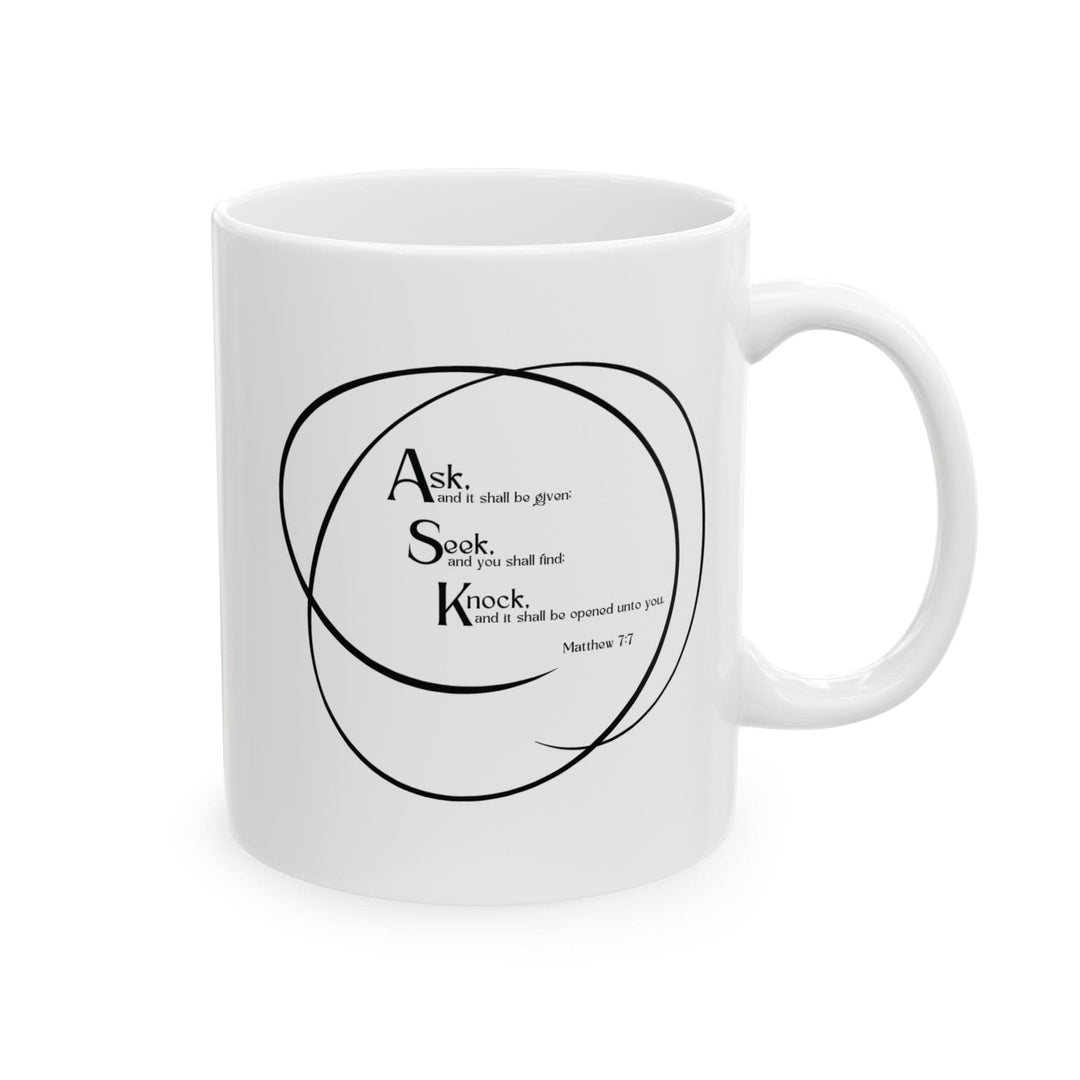 Ceramic Mug 11oz - Ask and it Shall be Given - Decorative | Ceramic Mugs | 11oz