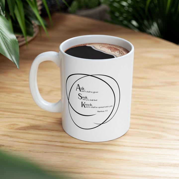 Ceramic Mug 11oz - Ask and it Shall be Given - Decorative | Ceramic Mugs | 11oz