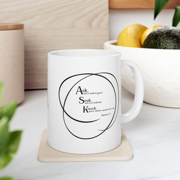 Ceramic Mug 11oz - Ask and it Shall be Given - Decorative | Ceramic Mugs | 11oz