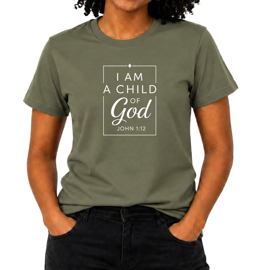 Olive t-shirt with "I am a child of God" text, John 1:12.