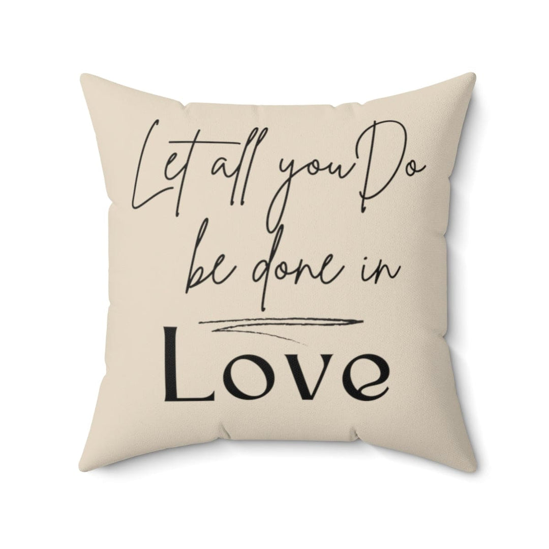 Decorative Throw Pillow Cover Let All you do be Done in Love - Decorative