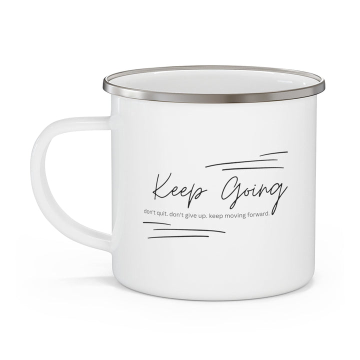 Enamel Camping Mug Keep Going Don’t Give Up - Inspirational Motivation