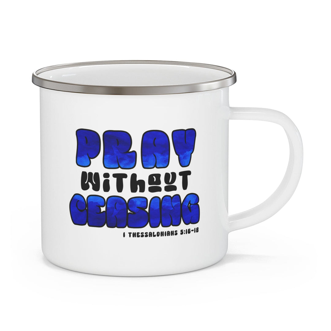 Enamel Camping Mug Pray Without Ceasing Blue and White Christian Inspiration