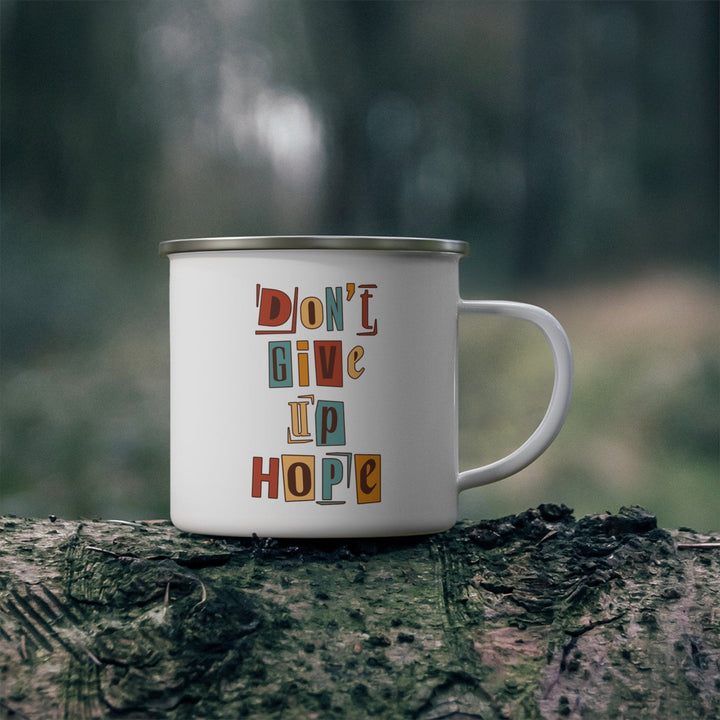 Enamel Camping Mug Say it Soul - Don’t Give Up Hope Inspiration - Decorative