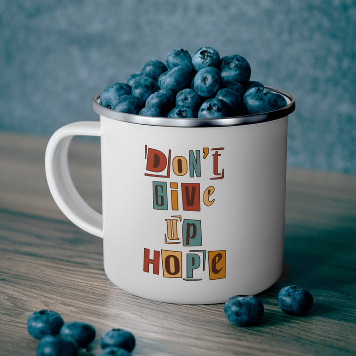 Enamel Camping Mug Say it Soul - Don’t Give Up Hope Inspiration - Decorative