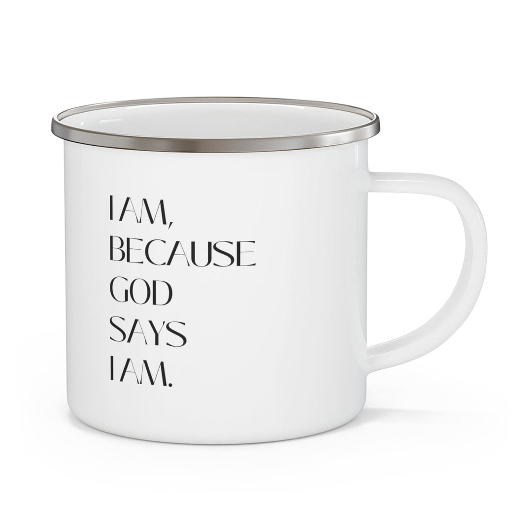 Enamel Camping Mug Say it Soul i am Because God Says i Am i Am Christian