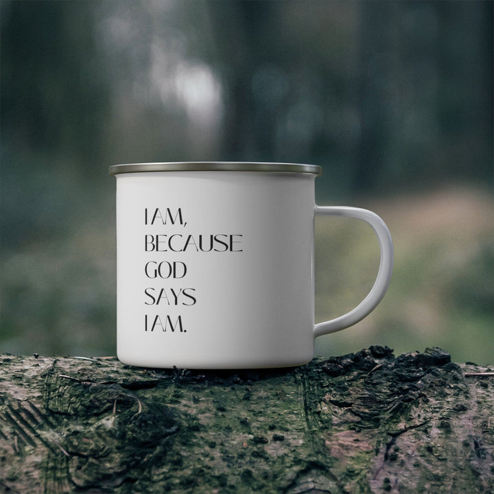 Enamel Camping Mug - Say it Soul - i am Because God Says