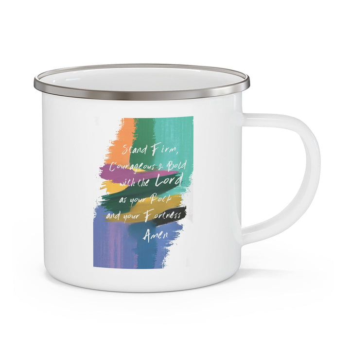 Enamel Camping Mug Stand Firm Couregeous & Bold with the Lord as your Rock