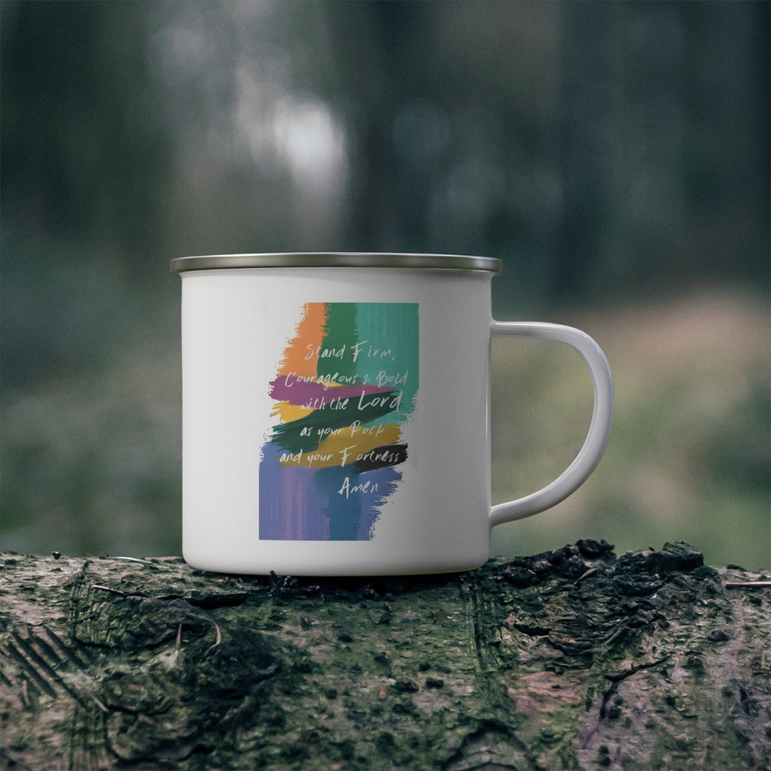 Enamel Camping Mug Stand Firm Couregeous & Bold with the Lord as your Rock