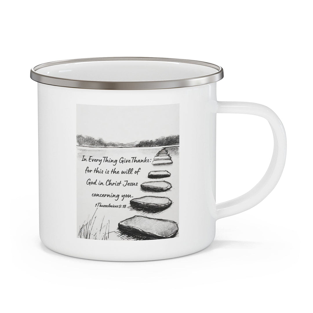 Enamel Camping Mug Stepping Stone Still Waters in Everything Give Thanks