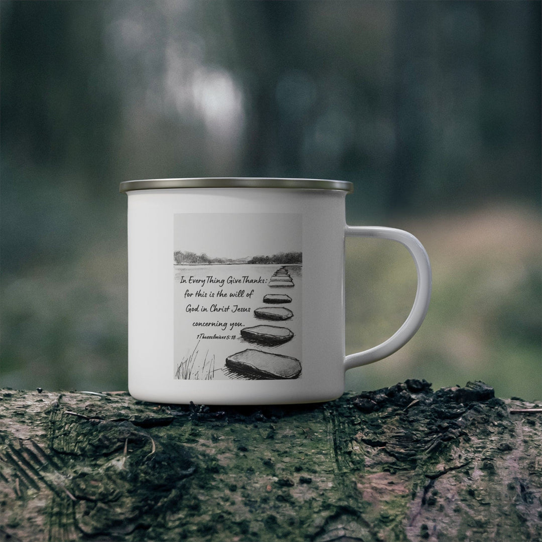 Enamel Camping Mug Stepping Stone Still Waters in Everything Give Thanks