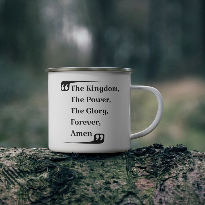 Enamel Camping Mug the Kingdom the Power the Glory Forever Amen Christian