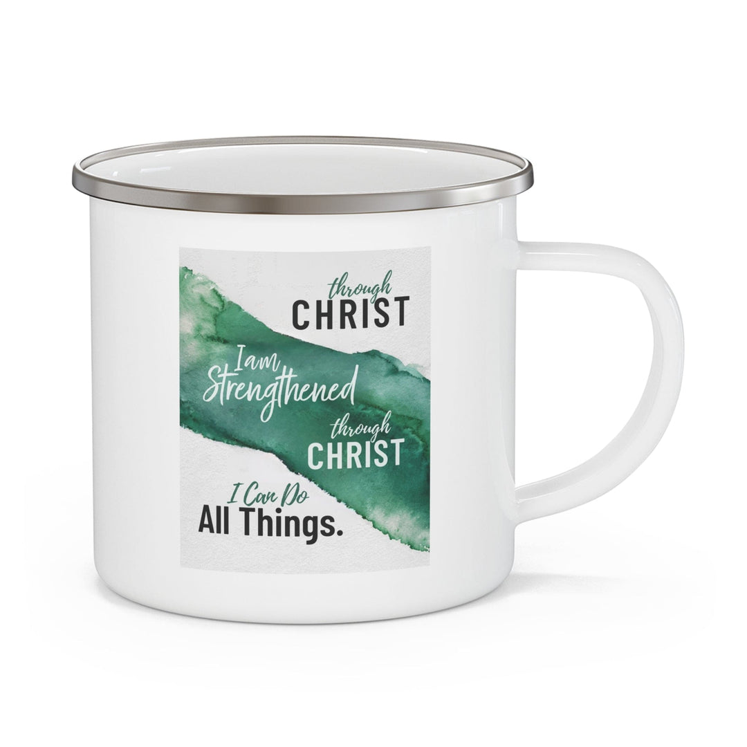 Enamel Camping Mug Through Christ i am Strengthened Through Christ i can do All