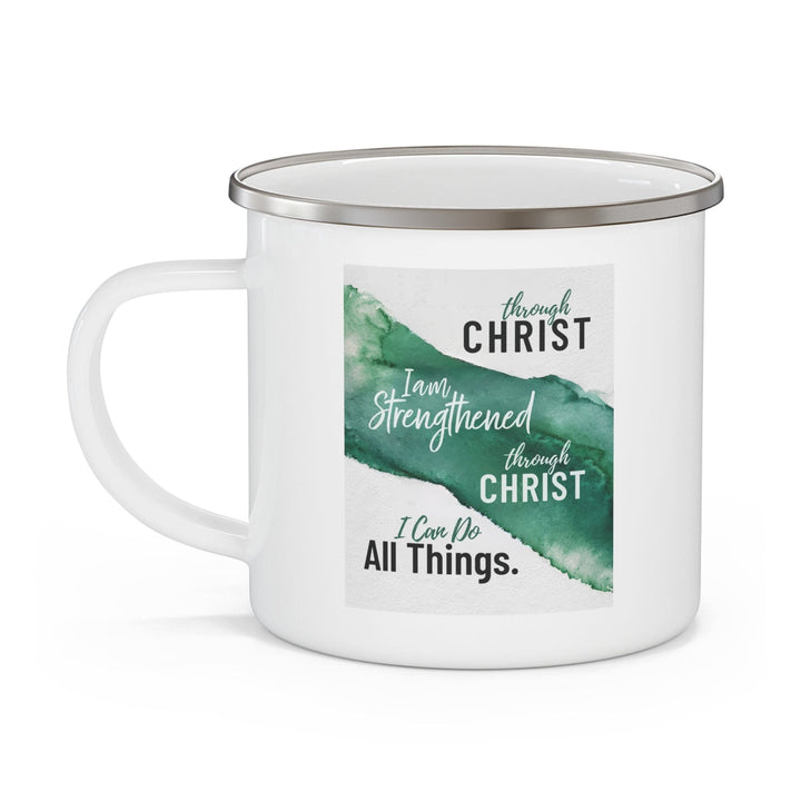 Enamel Camping Mug Through Christ i am Strengthened Through Christ i can do All