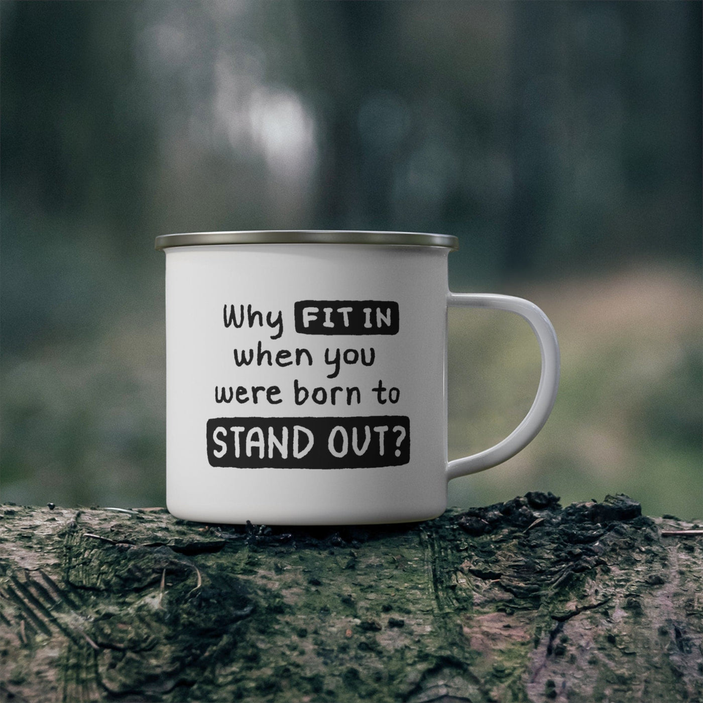 Enamel Camping Mug Why Fit In When You Were Born To Stand Out Black