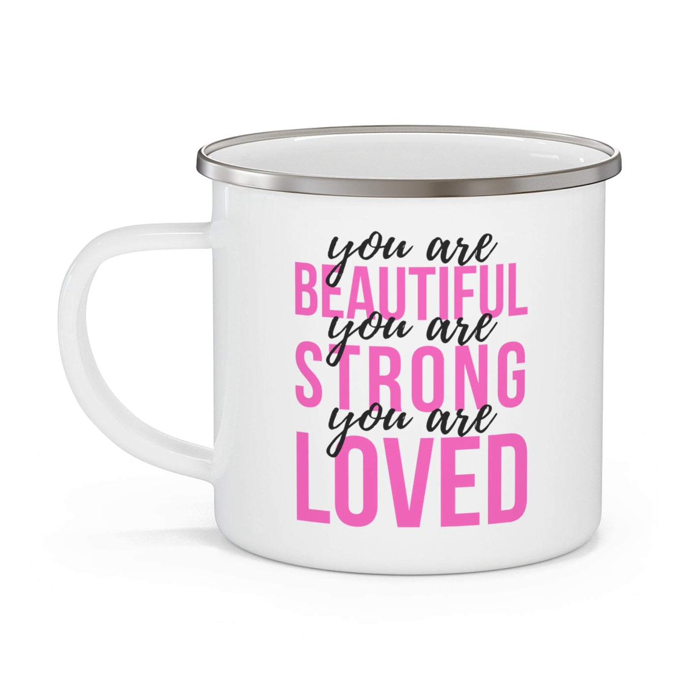 Enamel Camping Mug You Are Beautiful Strong Loved Inspiration Affirmation Pink