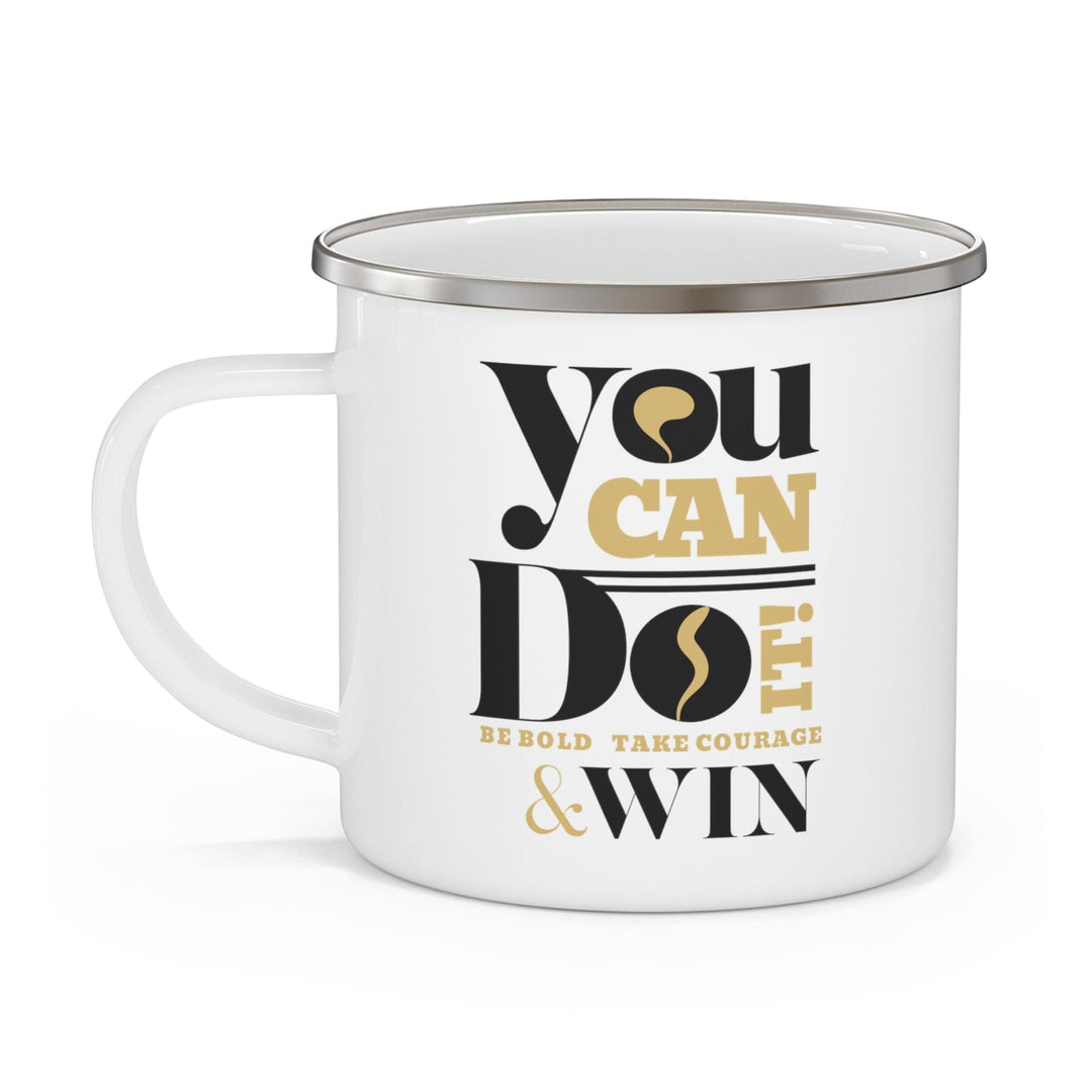 Enamel Camping Mug you can do it be Bold Take Courage Win - Inspirational