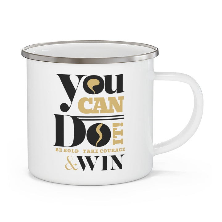 Enamel Camping Mug you can do it be Bold Take Courage Win - Inspirational