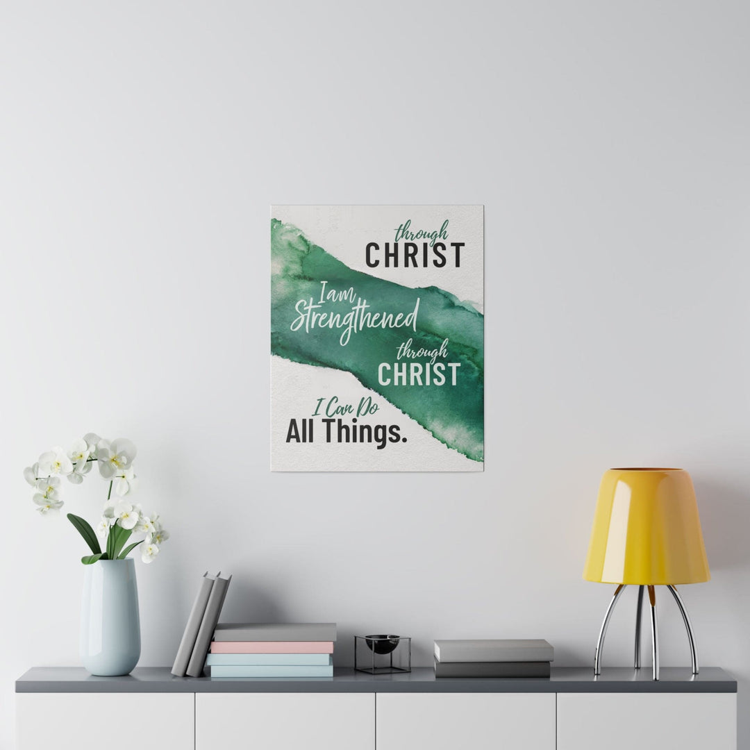 Wall Decor - Giclee Poster Art Print - Through Christ i am Strengthened Through