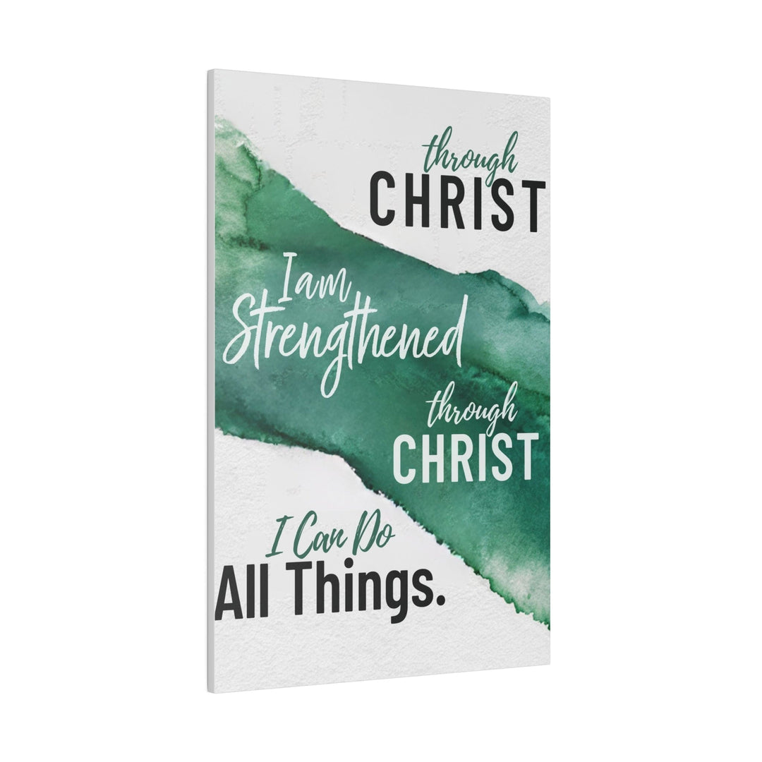 Wall Decor - Giclee Poster Art Print - Through Christ i am Strengthened Through