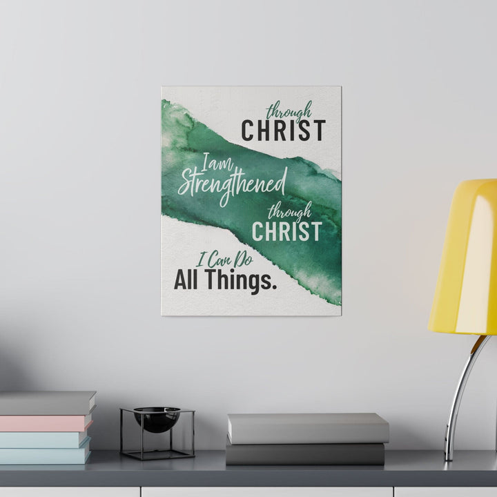 Wall Decor - Giclee Poster Art Print - Through Christ i am Strengthened Through