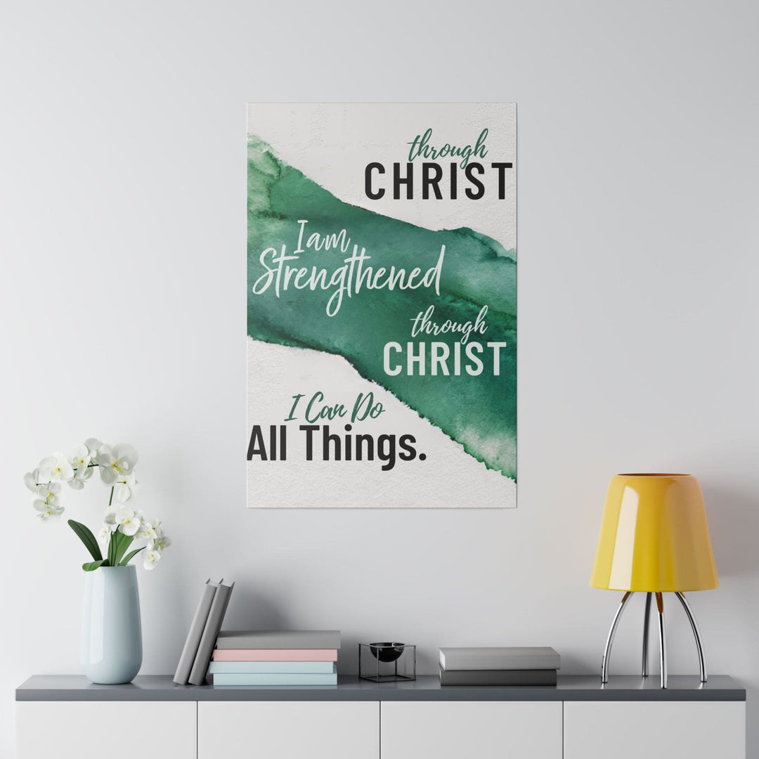 Wall Decor - Giclee Poster Art Print - Through Christ i am Strengthened Through