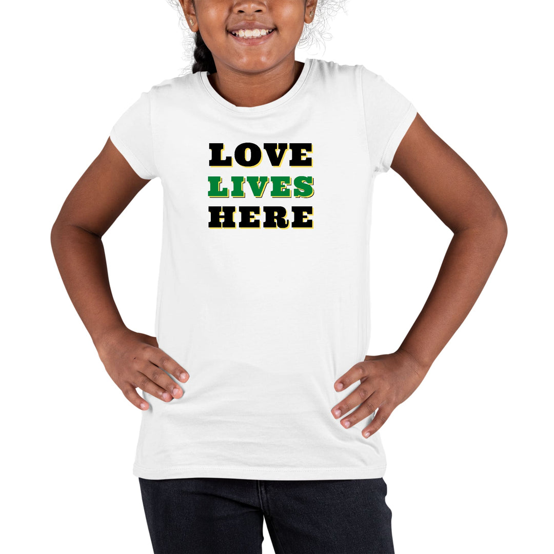 Girls Graphic Tee T-shirt Love Lives Here