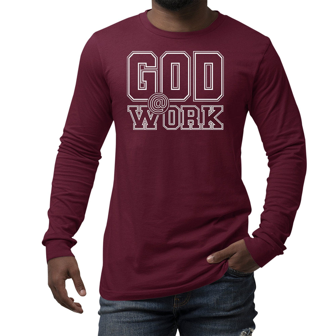 God at Work Motivational Graphic Tee T-shirt - Mens/T-Shirts/Long Sleeves