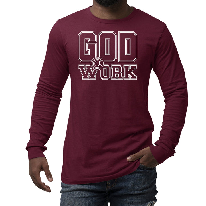 God at Work Motivational Graphic Tee T-shirt - Mens/T-Shirts/Long Sleeves