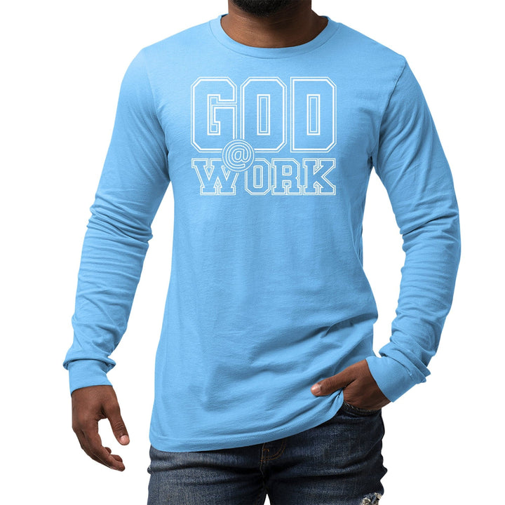 God at Work Motivational Graphic Tee T-shirt - Mens/T-Shirts/Long Sleeves