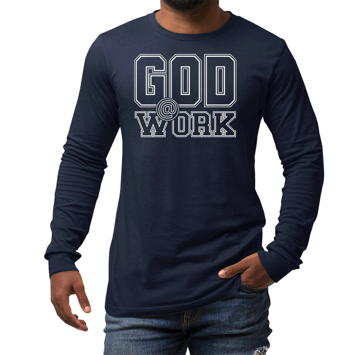 God at Work Motivational Graphic Tee T-shirt - Mens/T-Shirts/Long Sleeves