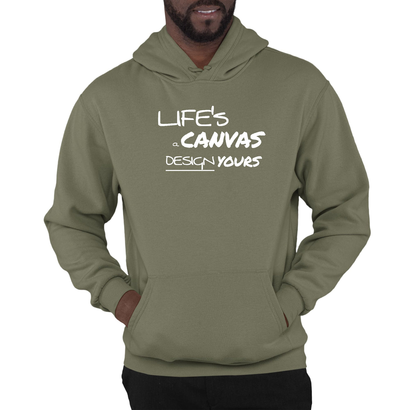 Graphic Hoodie Life’s a Canvas Design Yours Motivational Aspiration - Unisex