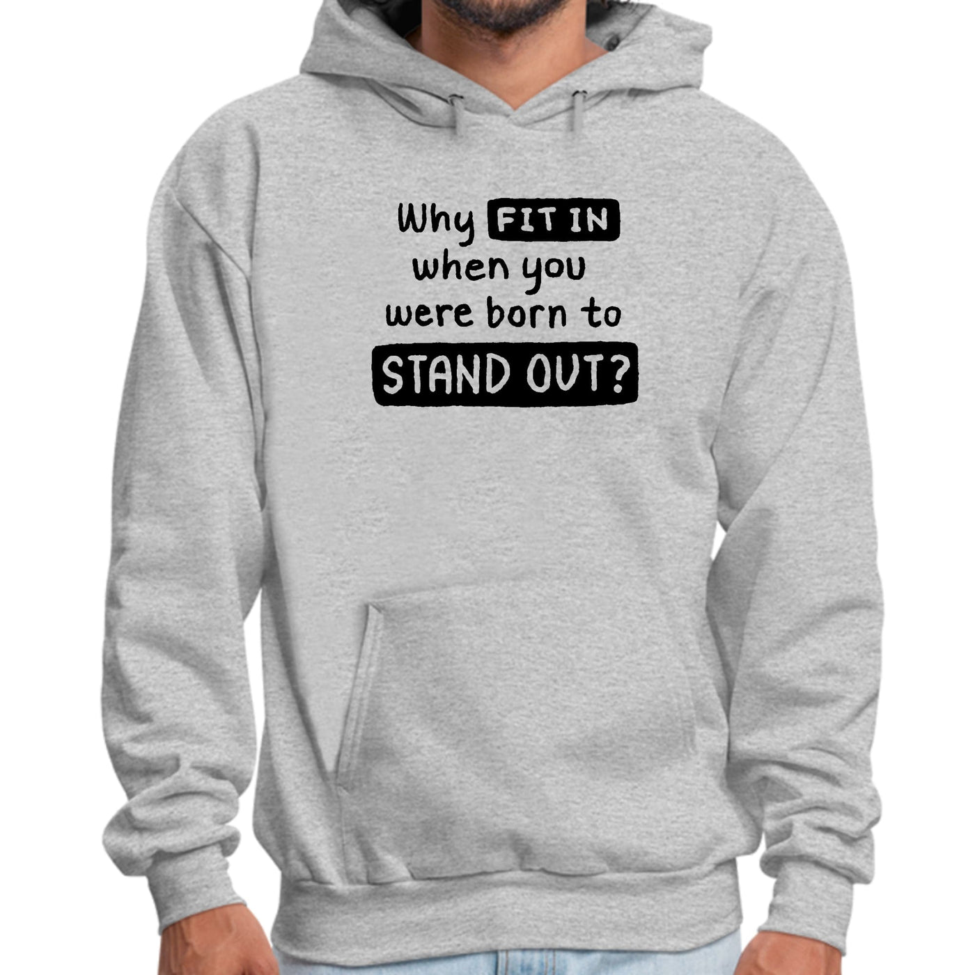 Graphic Hoodie Why Fit In When You Were Born To Stand Out Black - Unisex