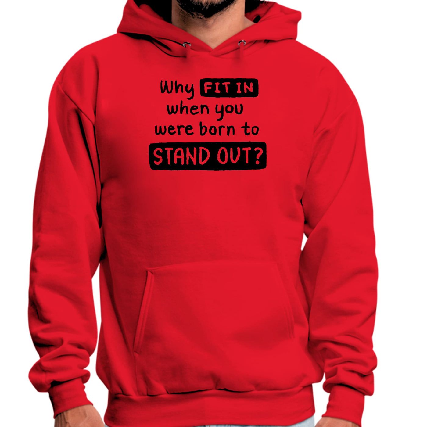 Graphic Hoodie Why Fit In When You Were Born To Stand Out Black - Unisex