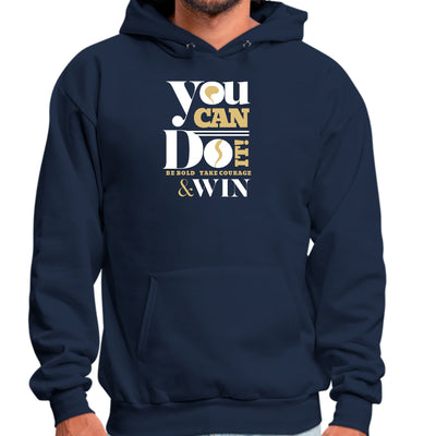 Graphic Hoodie You Can Do It - Be Bold Take Courage Win Illustration Unisex