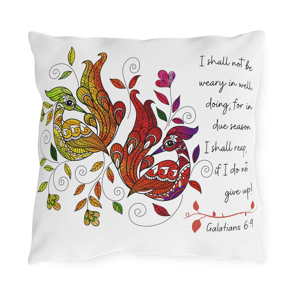 Decorative Indoor/outdoor Throw Pillow i Shall not be Weary in Well Doing