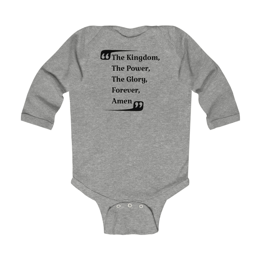 Infant Long Sleeve Bodysuit the Kingdom the Power the Glory Forever Amen