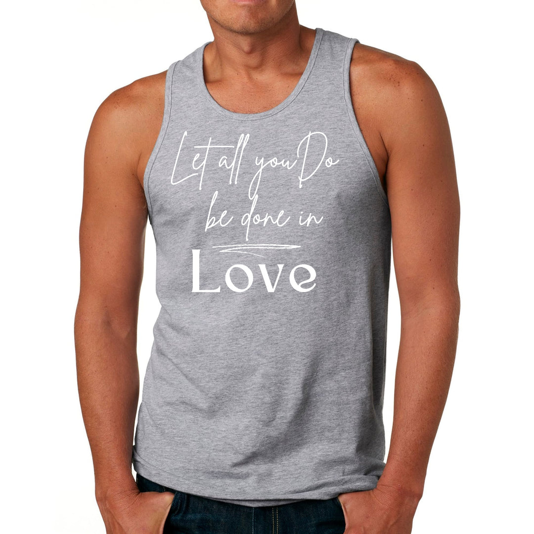 Mens Fitness Tank Top Graphic T-shirt Let All you do be Done in Love - Mens