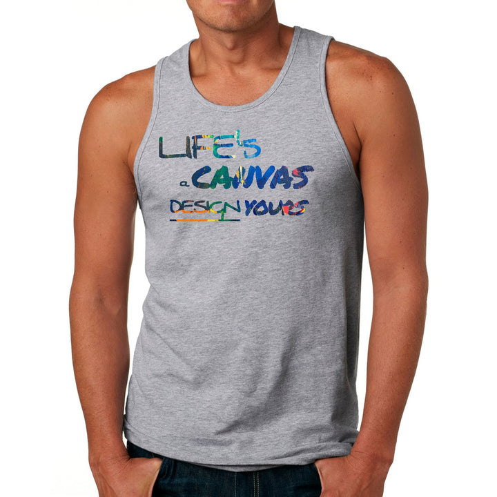 Mens Fitness Tank Top Graphic T-shirt Life’s a Canvas Design Yours - Mens