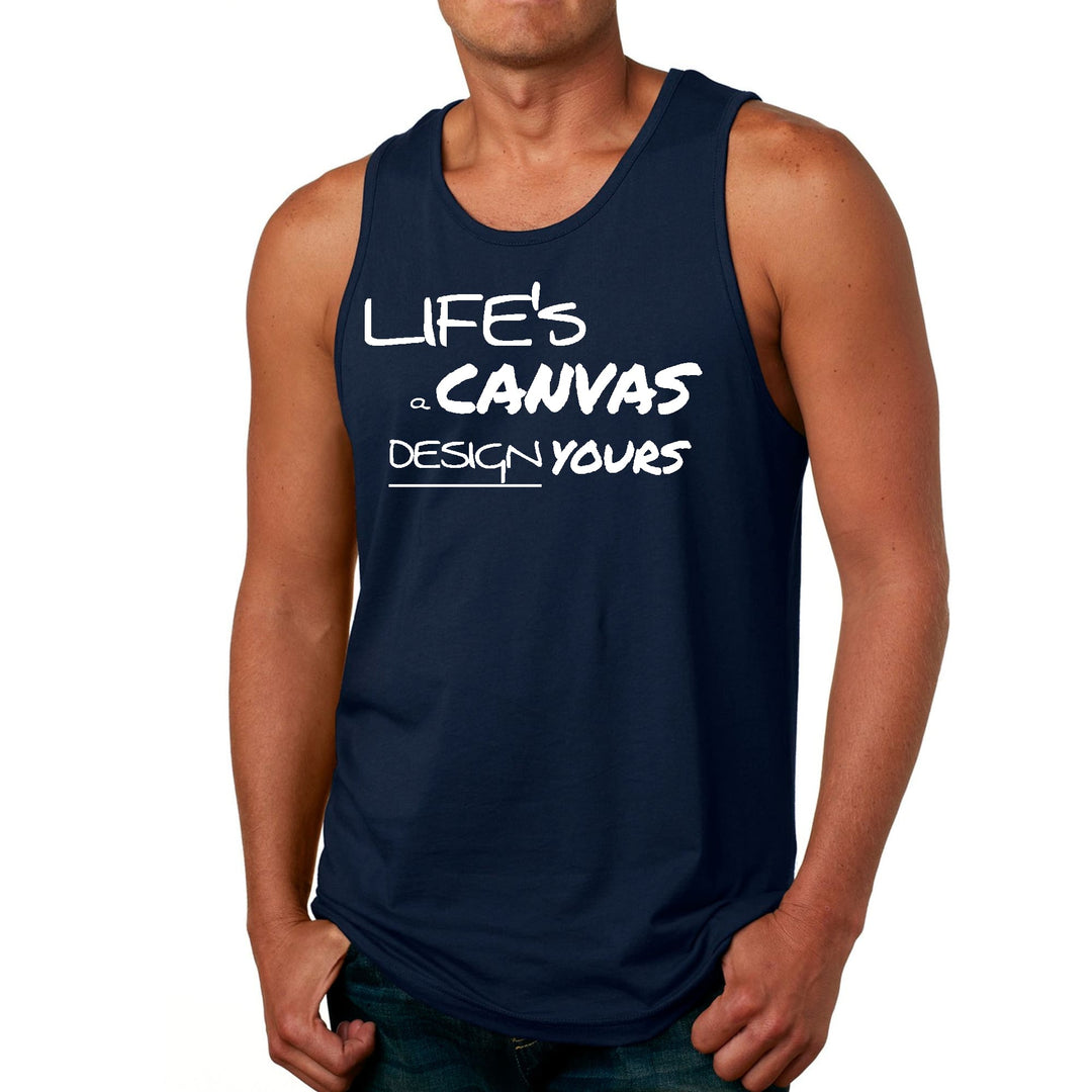 Mens Fitness Tank Top Graphic T-shirt Life’s a Canvas Design Yours - Mens