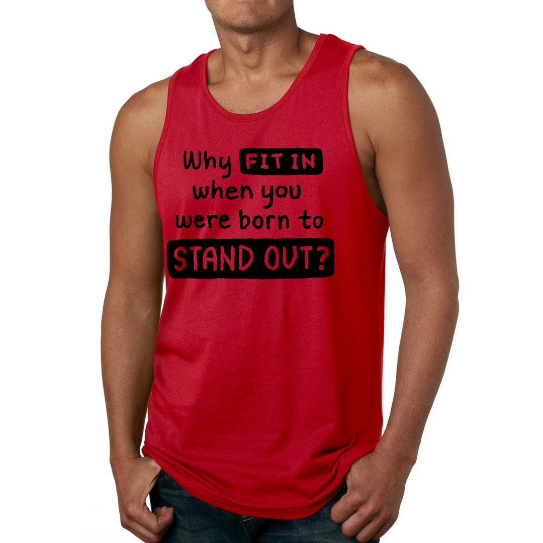 Mens Fitness Tank Top Graphic T-shirt why Fit in when you were Born - Mens