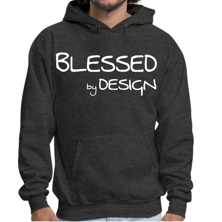 Mens Graphic Hoodie Blessed by Design - Inspirational Affirmation - Unisex