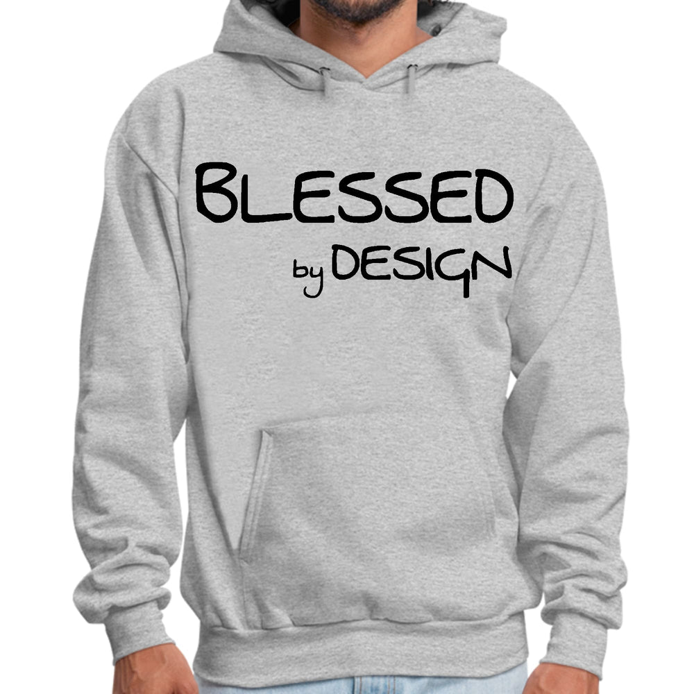 Mens Graphic Hoodie Blessed by Design - Inspirational Affirmation - Unisex