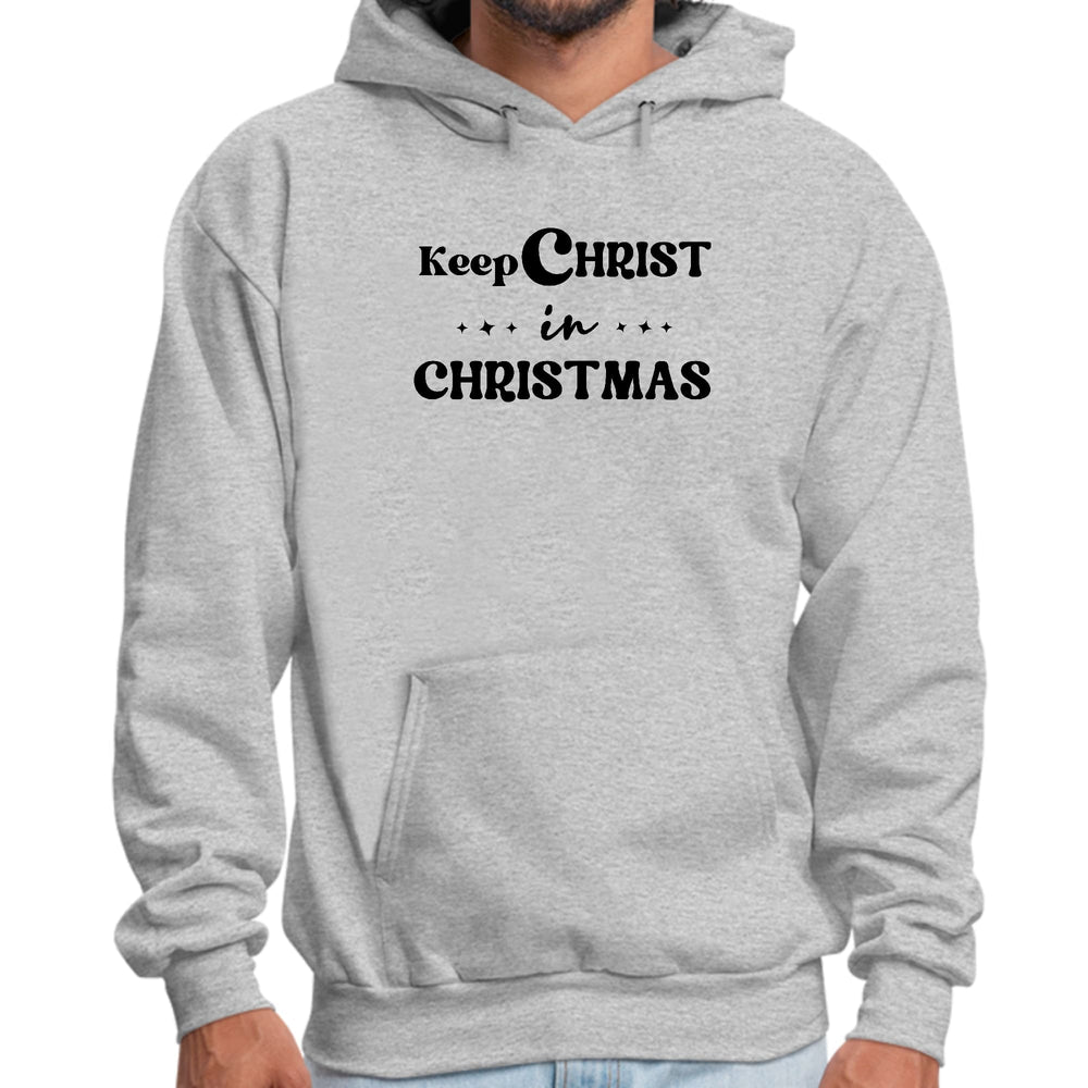 Mens Graphic Hoodie Keep Christ In Christmas Christian Holiday - Unisex