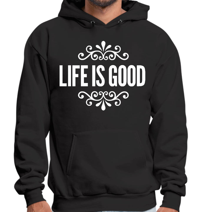 Mens Graphic Hoodie Life is Good Word Art Illustration - Unisex | Hoodies