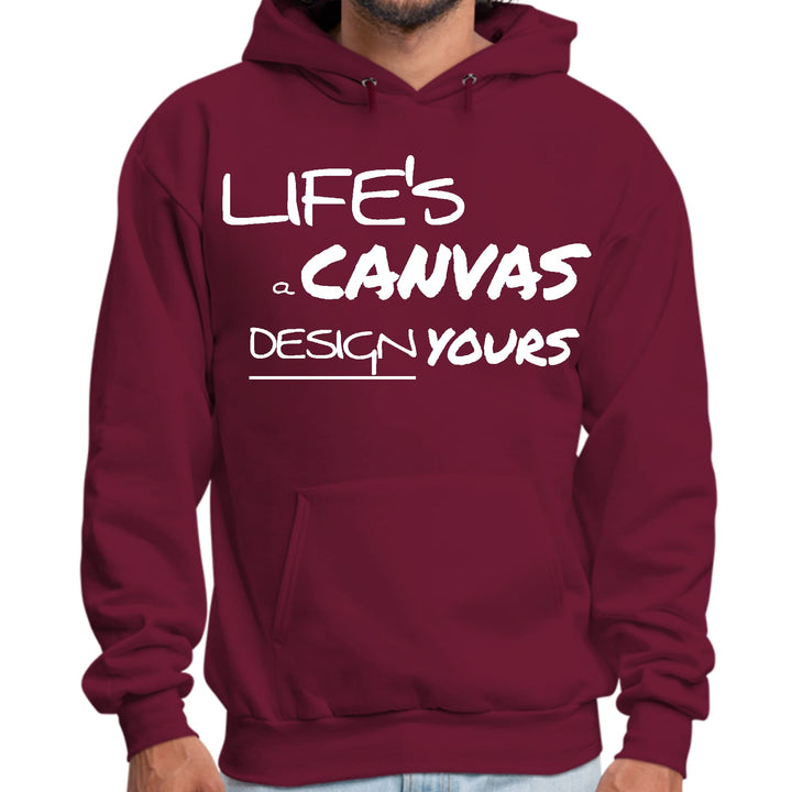 Mens Graphic Hoodie Life’s a Canvas Design Yours Motivational - Unisex | Hoodies